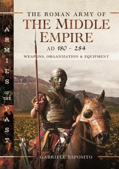The Roman Army of the Middle Empire, AD 180-284 - Esposito, Gabriele