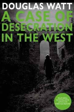 A Case of Desecration in the West - Watt, Douglas