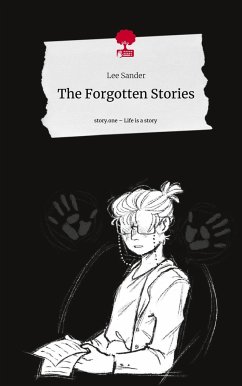 The Forgotten Stories. Life is a Story - story.one - Sander, Lee