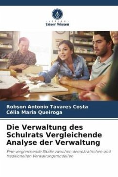 Die Verwaltung des Schulrats Vergleichende Analyse der Verwaltung - Tavares Costa, Robson Antonio;Queiroga, Célia Maria