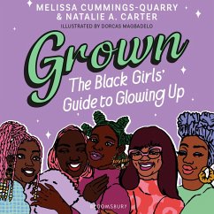 Grown: The Black Girls' Guide to Glowing Up (MP3-Download) - Cummings-Quarry, Melissa; Carter, Natalie A