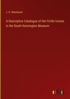 A Descriptive Catalogue of the Fictile Ivories in the South Kensington Museum