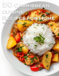 50 Caribbean Cuisine Recipes for Home - Johnson, Kelly