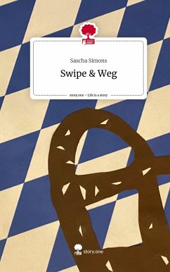 Swipe & Weg. Life is a Story - story.one - Simons, Sascha