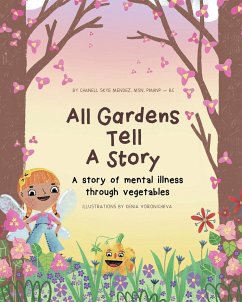 All Gardens Tell a Story - Mendez, Chanell Skye