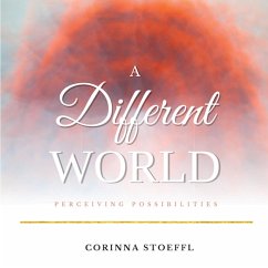 A Different Wold - Stoeffl, Corinna