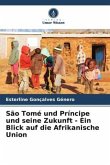 São Tomé und Príncipe und seine Zukunft - Ein Blick auf die Afrikanische Union