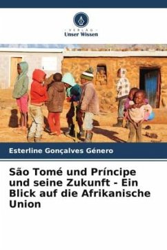 São Tomé und Príncipe und seine Zukunft - Ein Blick auf die Afrikanische Union - Gonçalves Género, Esterline