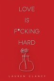 Love is F*cking Hard Love is F*cking Hard