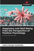 Happiness and Well-Being from the Perspective of Positive Psychology
