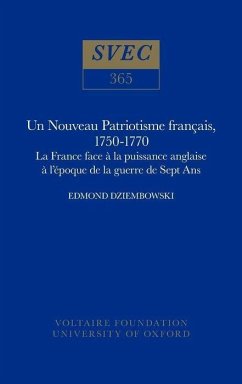 Un Nouveau Patriotisme Français, 1750-1770 - Dziembowski, Edmond