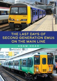 The Last Days of Second Generation EMUs on the Main Line - Head, Adam