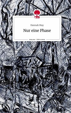 Nur eine Phase. Life is a Story - story.one - May, Hannah