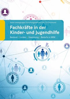 Fachkräfte in der Kinder- und Jugendhilfe - Autor:innengruppe Forschungsverbund DJI/TU Dortmund