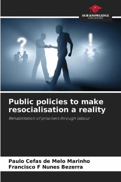 Public policies to make resocialisation a reality - de Melo Marinho, Paulo Cefas;Nunes Bezerra, Francisco F