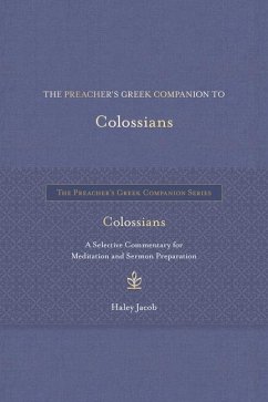 The Preacher's Greek Companion to Colossians - Jacob, Haley