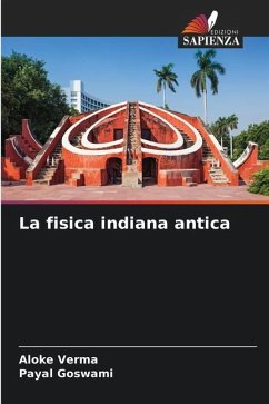 La fisica indiana antica - Verma, Aloke;Goswami, Payal