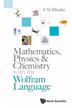 MATHEMATICS, PHYSICS & CHEMISTRY WITH WOLFRAM LANGUAGE - S M Blinder