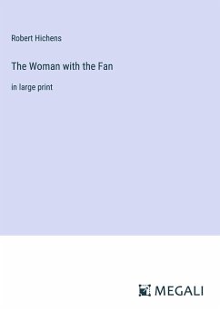 The Woman with the Fan - Hichens, Robert
