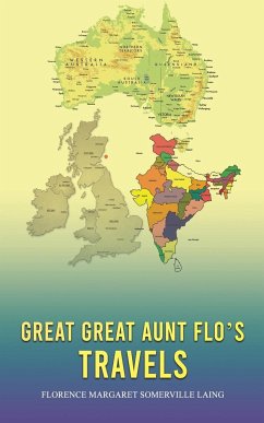 Great Great Aunt Flo's Travels - Laing, Florence Margaret Somerville