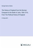 The History of England from the Norman Conquest to the Death of John, 1066-1216; From The Political History Of England