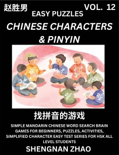 Chinese Characters & Pinyin (Part 12) - Easy Mandarin Chinese Character Search Brain Games for Beginners, Puzzles, Activities, Simplified Character Easy Test Series for HSK All Level Students - Zhao, Shengnan