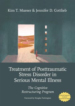 Treatment of Posttraumatic Stress Disorder in Serious Mental Illness - Mueser, Kim T; Gottlieb, Jennifer D