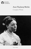 Delphi Complete Works of Anne Thackeray Ritchie (Illustrated) (eBook, ePUB)
