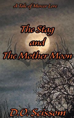 The Stag and The Mother Moon - Scissom, D. O.