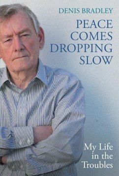 Cover Peace Comes Dropping Slow: My Life in the Troubles