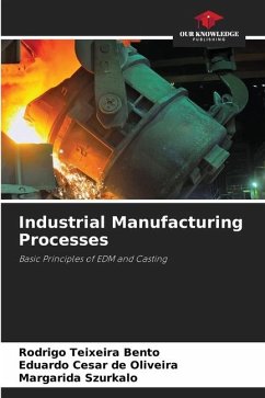 Industrial Manufacturing Processes - Bento, Rodrigo Teixeira;de Oliveira, Eduardo César;Szurkalo, Margarida