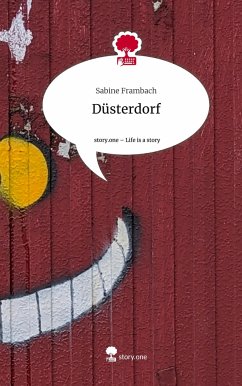 Düsterdorf. Life is a Story - story.one - Frambach, Sabine