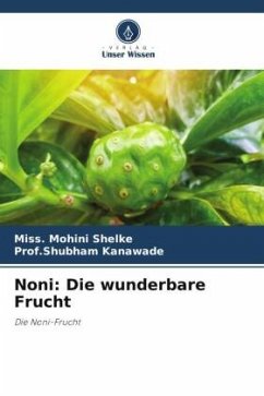 Noni: Die wunderbare Frucht - Shelke, Miss. Mohini;Kanawade, Prof.Shubham