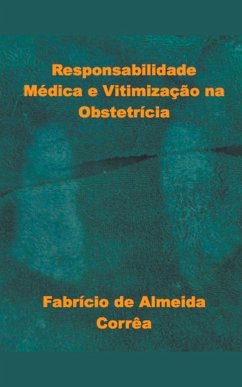 Responsabilidade Médica e Vitimização na Obstetrícia - Correa, Fabricio de Almeida