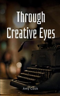 Through Creative Eyes - Cook, Amy