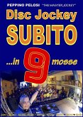 Disc Jockey Subito ...in 9 Mosse