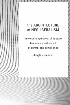 The Architecture of Neoliberalism - Spencer, Douglas