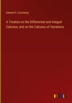 A Treatise on the Differential and Integral Calculus, and on the Calculus of Variations