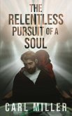 The Relentless Pursuit of a Soul