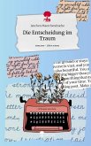 Die Entscheidung im Traum. Life is a Story - story.one