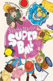 Sascha Martin's Super Ball (eBook, ePUB)