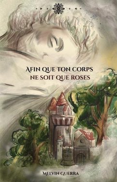 Afin que ton corps ne soit que roses - Guerra, Melvin