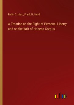A Treatise on the Right of Personal Liberty and on the Writ of Habeas Corpus