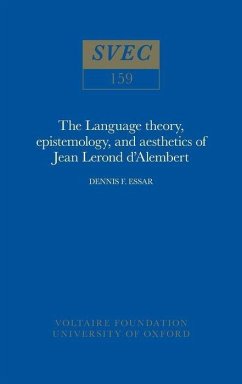 Language Theory, Epistemology, and Aesthetics of Jean Lerond d'Alembert - Essar, D F