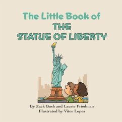 The Little Book of the Statue of Liberty - Friedman, Laurie; Bush, Zack