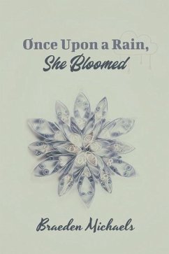 Once Upon a Rain, She Bloomed - Michaels, Braeden