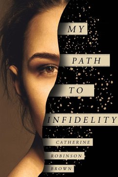 My Path to Infidelity - Brown, Catherine Robinson
