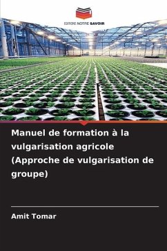 Manuel de formation à la vulgarisation agricole (Approche de vulgarisation de groupe) - Tomar, Amit