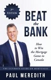 Beat the Bank - How to Win the Mortgage Game in Canada