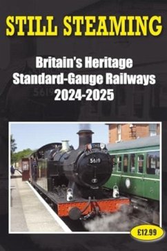 Cover Still Steaming - Britain's Heritage Standard-gauge Railways 2024-2025